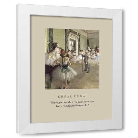 Edgar Degas Quote: Painting is Easy White Modern Wood Framed Art Print by ArtsyQuotes