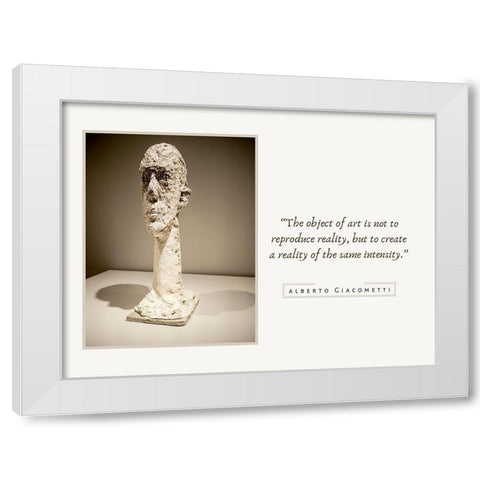 Alberto Giacometti Quote: Reality White Modern Wood Framed Art Print by ArtsyQuotes