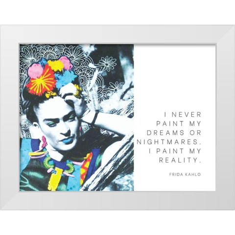 Frida Kahlo Quote: Dreams or Nightmares White Modern Wood Framed Art Print by ArtsyQuotes