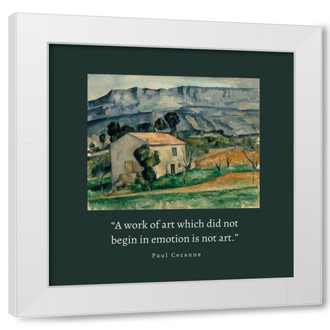 Paul Cezanne Quote: Work of Art White Modern Wood Framed Art Print by ArtsyQuotes