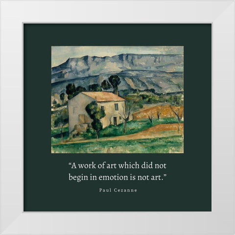Paul Cezanne Quote: Work of Art White Modern Wood Framed Art Print by ArtsyQuotes