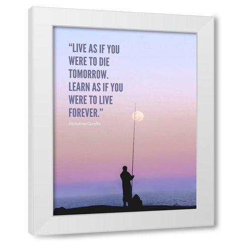 Mahatma Gandhi Quote: Learn as If White Modern Wood Framed Art Print by ArtsyQuotes
