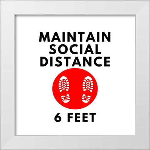 Artsy Quotes Quote: Maintain Social Distance White Modern Wood Framed Art Print by ArtsyQuotes