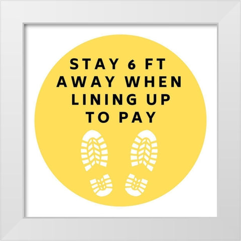 Artsy Quotes Quote: Stay Six Feet Away White Modern Wood Framed Art Print by ArtsyQuotes