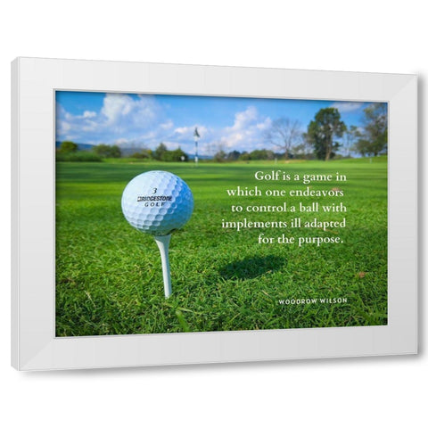 Woodrow Wilson Quote: Golf White Modern Wood Framed Art Print by ArtsyQuotes