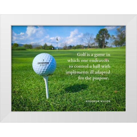 Woodrow Wilson Quote: Golf White Modern Wood Framed Art Print by ArtsyQuotes