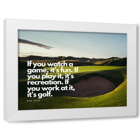 Bob Hope Quote: Golf White Modern Wood Framed Art Print by ArtsyQuotes