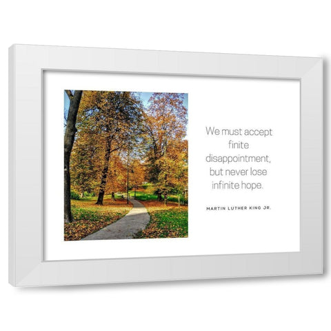 Martin Luther King, Jr. Quote: Accept Finite Disappointment White Modern Wood Framed Art Print by ArtsyQuotes