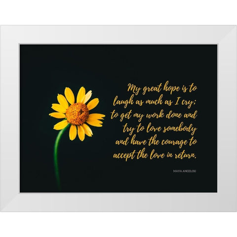 Maya Angelou Quote: My Great Hope White Modern Wood Framed Art Print by ArtsyQuotes