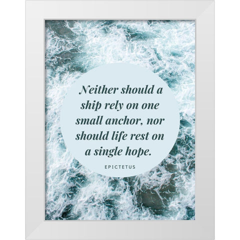 Epictetus Quote: Single Hope White Modern Wood Framed Art Print by ArtsyQuotes