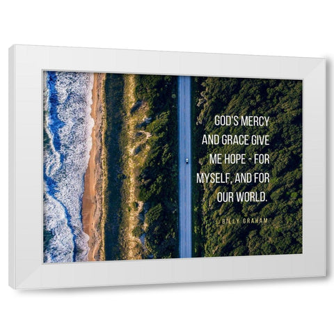 Billy Graham Quote: Gods Mercy White Modern Wood Framed Art Print by ArtsyQuotes