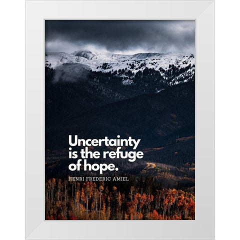 Henri Frederic Amiel Quote: Refuge of Hope White Modern Wood Framed Art Print by ArtsyQuotes