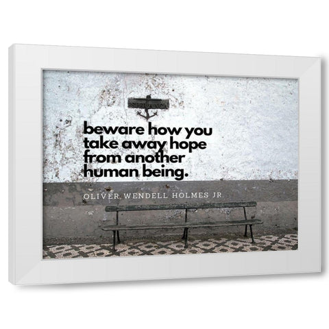 Oliver Wendell Holmes, Jr. Quote: Hope White Modern Wood Framed Art Print by ArtsyQuotes
