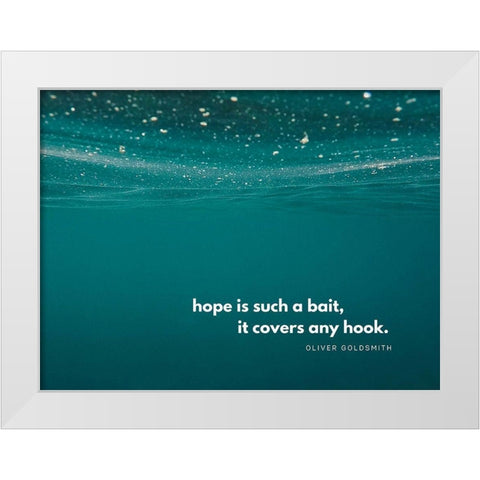 Oliver Goldsmith Quote: Hope White Modern Wood Framed Art Print by ArtsyQuotes