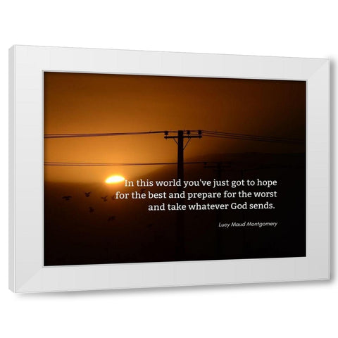 Lucy Maud Montgomery Quote: This World White Modern Wood Framed Art Print by ArtsyQuotes