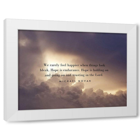 Michael Novak Quote: Hope is Endurance White Modern Wood Framed Art Print by ArtsyQuotes