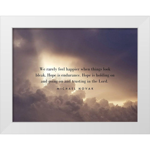 Michael Novak Quote: Hope is Endurance White Modern Wood Framed Art Print by ArtsyQuotes