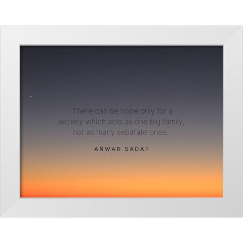 Anwar Sadat Quote: Society White Modern Wood Framed Art Print by ArtsyQuotes