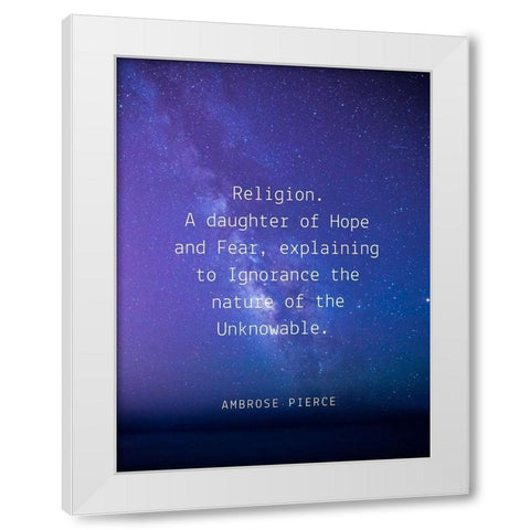 Ambrose Bierce Quote: Religion White Modern Wood Framed Art Print by ArtsyQuotes