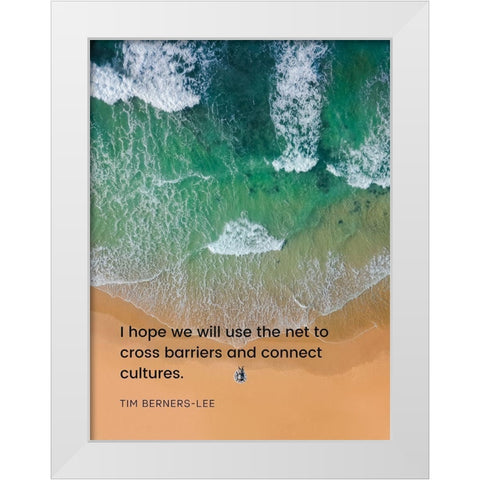 Tim Berners-Lee Quote: Cross Barriers White Modern Wood Framed Art Print by ArtsyQuotes