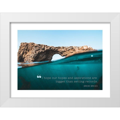 Drew Brees Quote: Aspirations White Modern Wood Framed Art Print by ArtsyQuotes