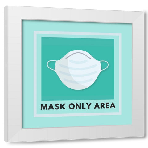 Artsy Quotes Quote: Mask Only Area White Modern Wood Framed Art Print by ArtsyQuotes