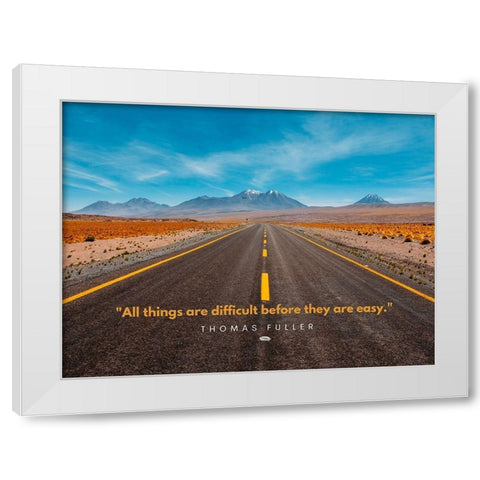 Thomas Fuller Quote: Before They are Easy White Modern Wood Framed Art Print by ArtsyQuotes