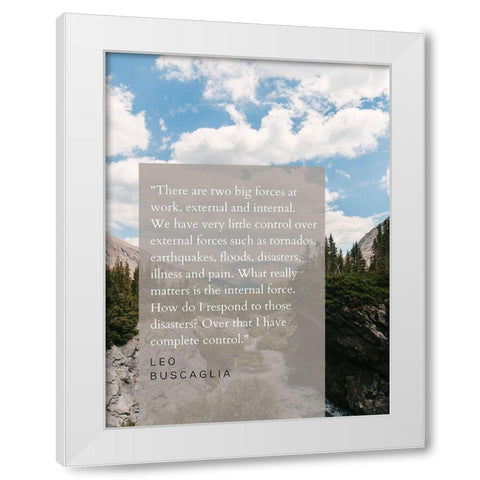 Leo Buscaglia Quote: External and Internal White Modern Wood Framed Art Print by ArtsyQuotes