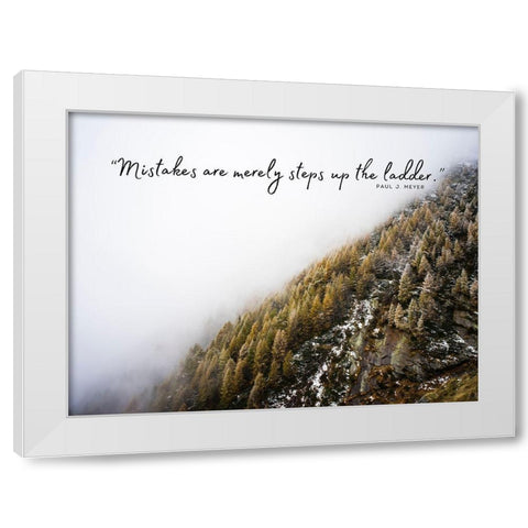 Paul J. Meyer Quote: Mistakes White Modern Wood Framed Art Print by ArtsyQuotes