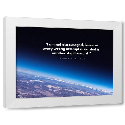 Thomas Edison Quote: Not Discouraged White Modern Wood Framed Art Print by ArtsyQuotes