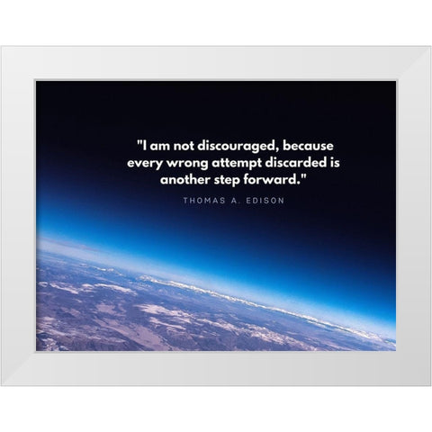 Thomas Edison Quote: Not Discouraged White Modern Wood Framed Art Print by ArtsyQuotes