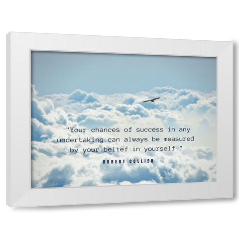 Robert Collier Quote: Chances of Success White Modern Wood Framed Art Print by ArtsyQuotes