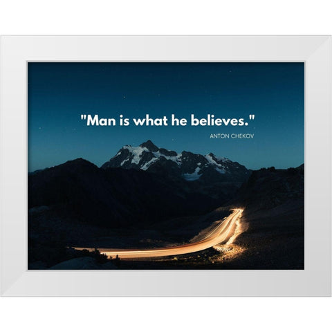 Anton Chekhov Quote: Believe White Modern Wood Framed Art Print by ArtsyQuotes