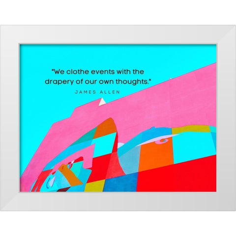 James Allen Quote: Our Thoughts White Modern Wood Framed Art Print by ArtsyQuotes