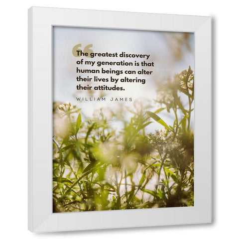William James Quote: Greatest Discovery White Modern Wood Framed Art Print by ArtsyQuotes