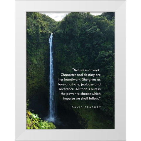 David Seabury Quote: Nature is at Work White Modern Wood Framed Art Print by ArtsyQuotes