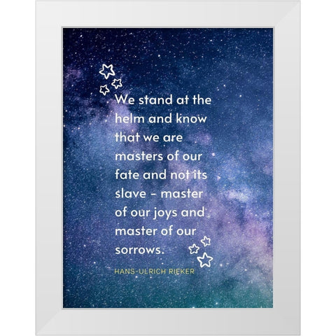 Hans-Ulrich Rieker Quote: We Stand White Modern Wood Framed Art Print by ArtsyQuotes