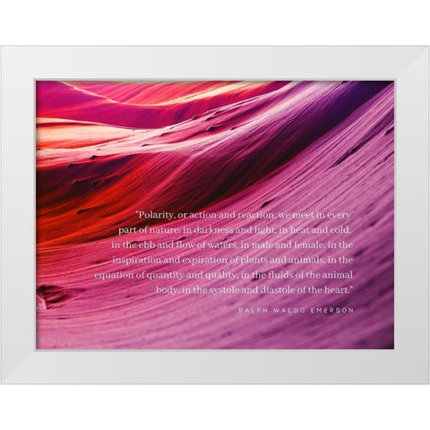 Ralph Waldo Emerson Quote: Polarity White Modern Wood Framed Art Print by ArtsyQuotes