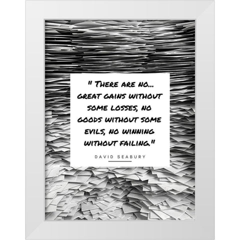 David Seabury Quote: Great Gains White Modern Wood Framed Art Print by ArtsyQuotes