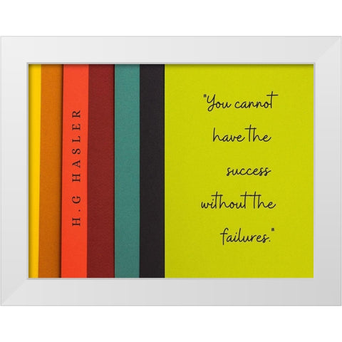 H.G Hasler Quote: Success without Failures White Modern Wood Framed Art Print by ArtsyQuotes