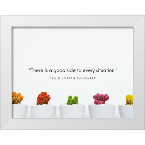 David Joseph Schwartz Quote: Every Situation White Modern Wood Framed Art Print by ArtsyQuotes