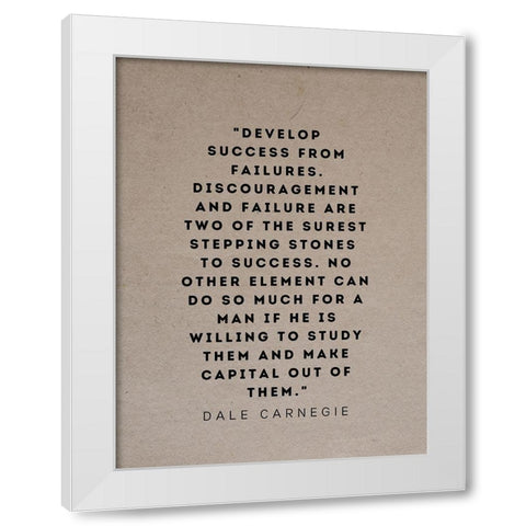 Dale Carnegie Quote: Develop Success White Modern Wood Framed Art Print by ArtsyQuotes