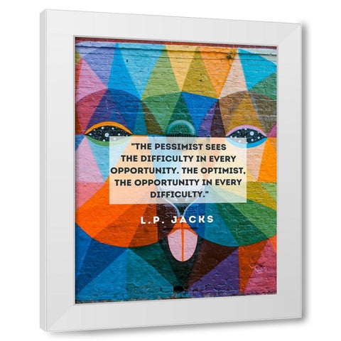 L.P. Jacks Quote: The Pessimist White Modern Wood Framed Art Print by ArtsyQuotes