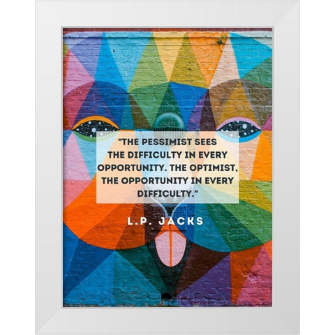 L.P. Jacks Quote: The Pessimist White Modern Wood Framed Art Print by ArtsyQuotes