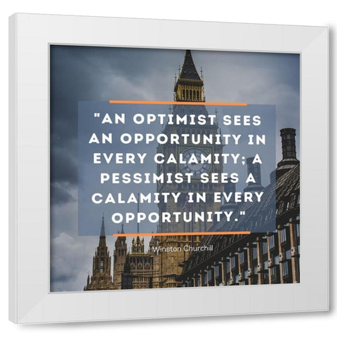 Winston Churchill Quote: Optimist White Modern Wood Framed Art Print by ArtsyQuotes