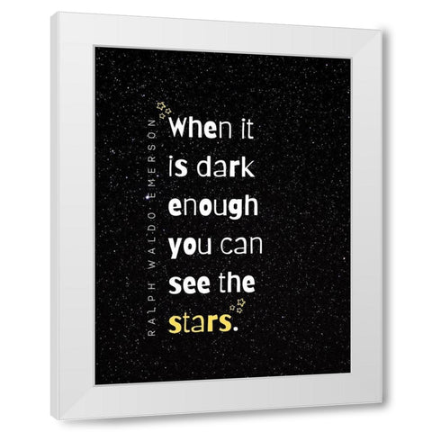 Ralph Waldo Emerson Quote: See the Stars White Modern Wood Framed Art Print by ArtsyQuotes