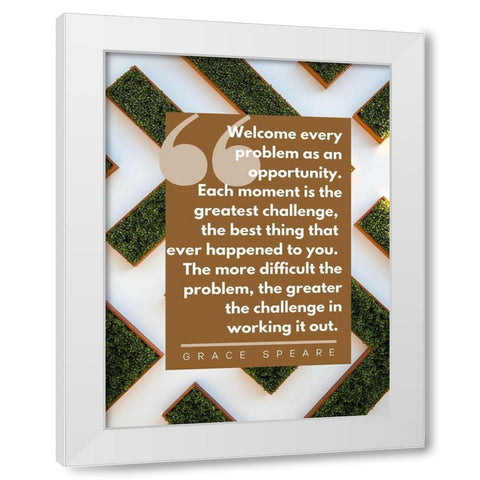 Grace Speare Quote: Each Moment White Modern Wood Framed Art Print by ArtsyQuotes