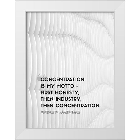 Andrew Carnegie Quote: Concentration White Modern Wood Framed Art Print by ArtsyQuotes