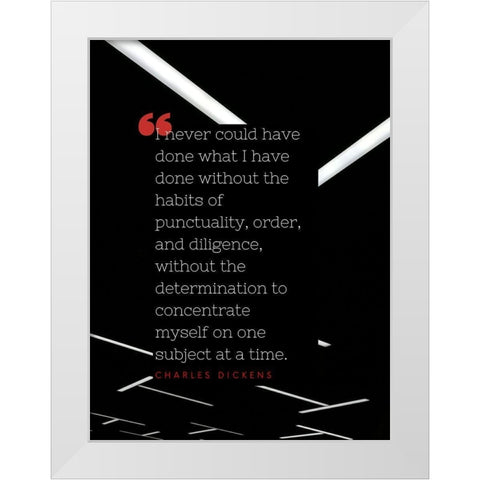 Charles Dickens Quote: Habits of Punctuality White Modern Wood Framed Art Print by ArtsyQuotes