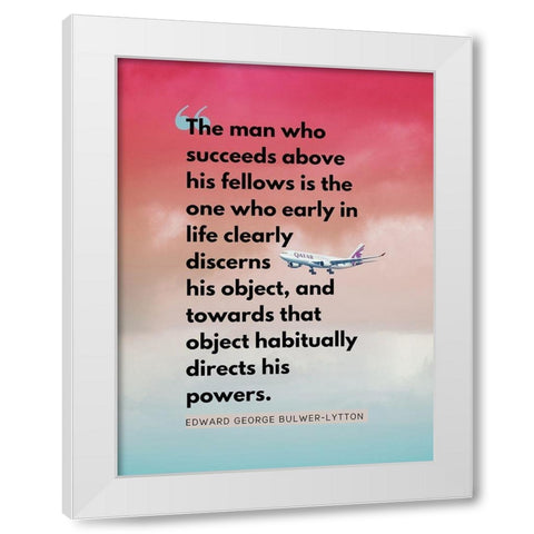 Edward George Bulwer-Lytton Quote: Man Who Succeeds White Modern Wood Framed Art Print by ArtsyQuotes